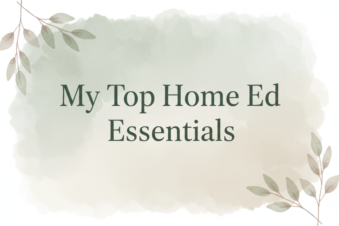 My Top Home Ed Essentials